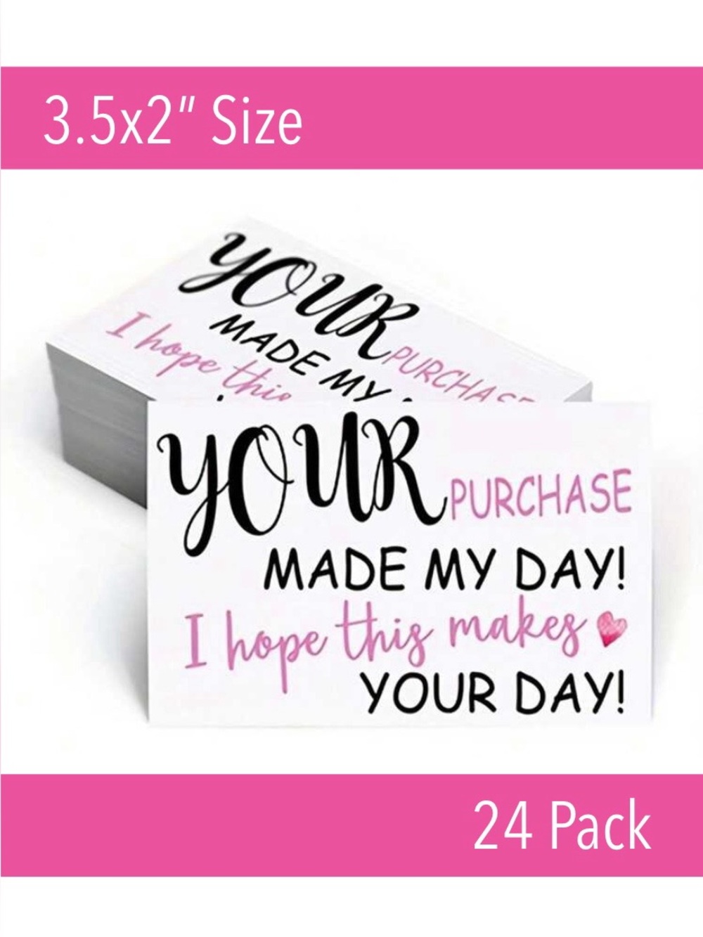 24 Pk Thank You Cards Your Purchase Made My Day! I Hope this Makes Your Day!